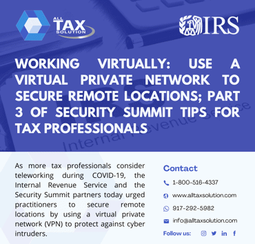 Working Virtually: Use a virtual private network to secure remote locations; Part 3 of Security Summit tips for tax professionals