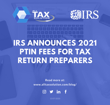 IRS announces 2021 PTIN fees for tax return preparers