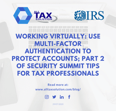 Working Virtually: Use multi-factor authentication to protect accounts; Part 2 of Security Summit tips for tax professionals